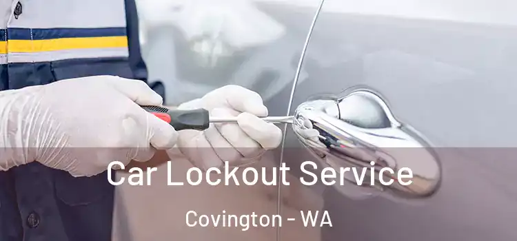  Car Lockout Service Covington - WA