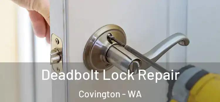 Deadbolt Lock Repair Covington - WA
