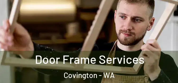 Door Frame Services Covington - WA