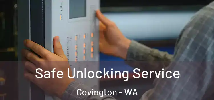Safe Unlocking Service Covington - WA